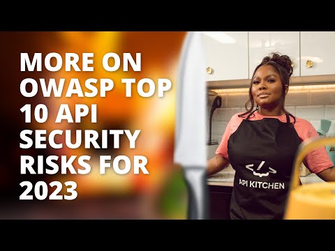 More on OWASP TOP 10 API Security Risks For 2023