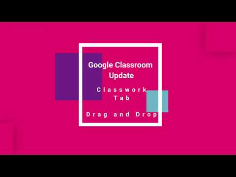 Google Classroom Update  Classwork Tab