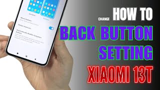 How to enable Back button setting on Xiaomi 13T
