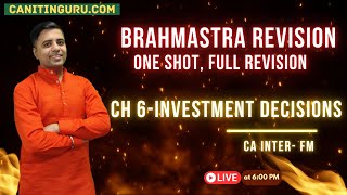 06 Investment Decision l FM l Brahmastra Revision l Sept 2025l CA Inter FM l ICAI l Booster Batch