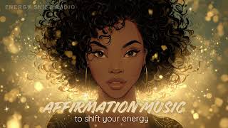 Affirmation Playlist to Shift Your Energy | High-Vibe Music for Alignment 💫