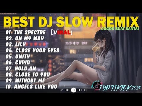 HOT TRENDING VIRAL TIKTOK DJ SLOW TERBARU MIX 2024 DJ SLOW REMIX COCOK BUAT SANTAI FULL BASS 2024