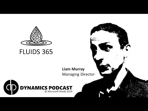 Dynamics Podcast @ Ready 2019 - Fluids 365
