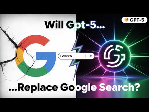 Will GPT 5 REPLACE Google Search 🤖
