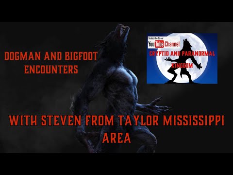 Dogman And Bigfoot Encounters in Taylor Mississippi   EP 46