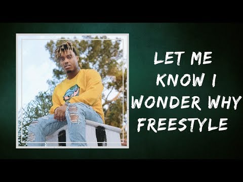 Juice WRLD - Let Me Know (I Wonder Why Freestyle) (Lyrics)