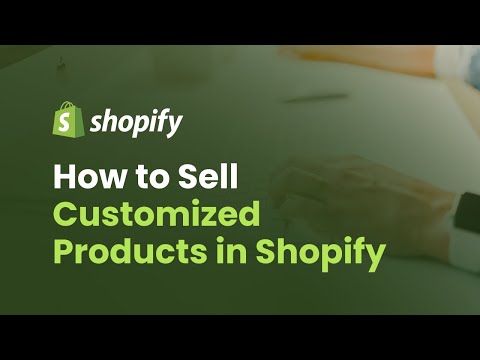 How to Sell Customized Products on Shopify Using Line Item Properties