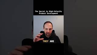 The Secret to High Velocity Product Development 👥