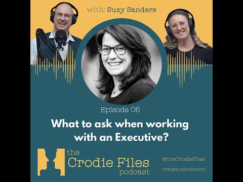 What to ask when working with an Executive? with Suzy Sanders: EP 5