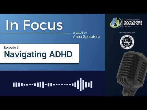 In Focus | Episode 3: Navigating ADHD | Alicia Spatafore