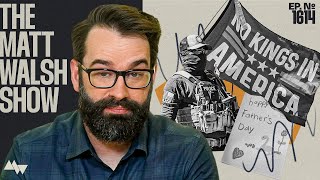 The "No Kings" Protests Were A Disaster | Ep. 1614