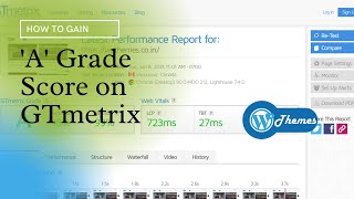 How to gain ‘A’ Grade Score at GTmetrix | Speedup WordPress Website | WordPress Optimisation - 1