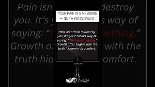 PAIN IS A MESSAGE, NOT A PUNISHMENT