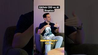 GitHub CEO on AI Skeptics