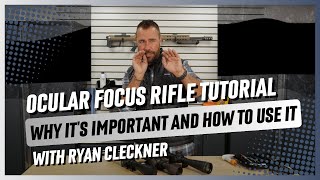 Ocular Focus Rifle Tutorial with Ryan Cleckner: Why It's Important and How to Use It