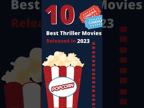 🔥 10 Thriller Movies 🎬 Released So Far in 2023 You Shouldn't Miss! 😱🍿 #MovieNight #ThrillerFlicks