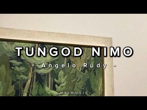 Tungod Nimo - Angelo Rudy (lyrics)