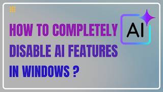 Windows 11 AI Integration Explained ⚠️ | How to Disable It Quickly