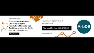 Webinar - “Forecasting Outcomes, Choosing Dispute Resolution Methods and Deciding whether to Settle”