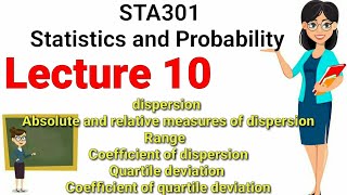 STA301 Statistics and Probability Lecture 10 | Dispersion Range and Quartile deviation | Short lec.