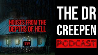 Podcast Episode 257: Houses from the Depths of Hell