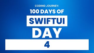 100 days of SwiftUI: Day 4