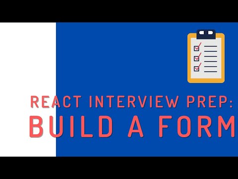 React Interview Prep - Build A Form
