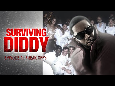 SURVIVING DIDDY (Part 1/6): The Untold Story of P. Diddy Parties, 'Freak Offs', Power and Secrets