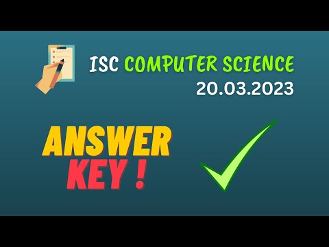 ISC Class 12 Computer Science 2023 Answer Key (Unofficial) - 20/03/2023