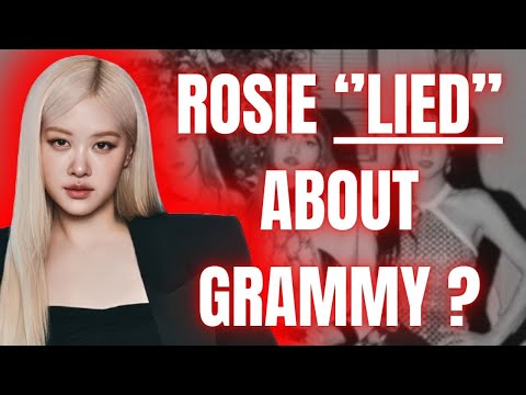 Trash KPOP opinions-news cuz ROSÉ ''LIED'' about GRAMMY ?? 😳