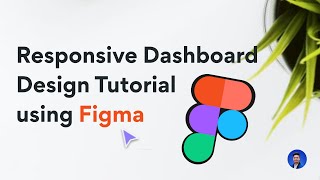 How to Design Responsive Dashboard - #Figma Tutorial