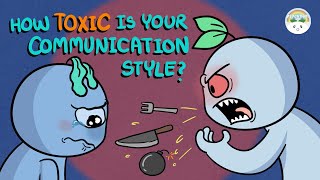 Quiz: How Toxic is Your Communication Style (self test)