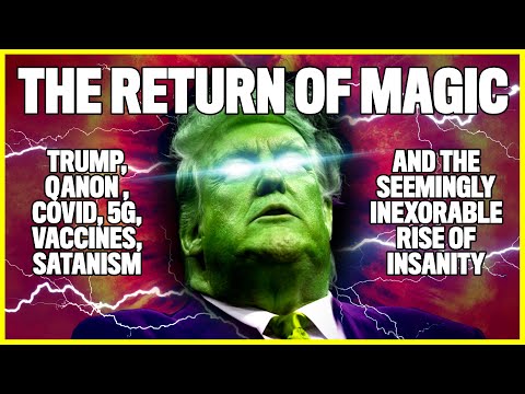 Trump, QAnon and The Return of Magic