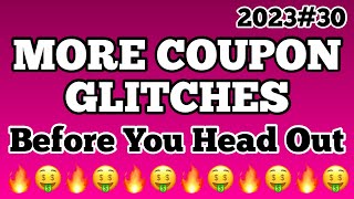 2023#30🤑🔥MORE COUPON GLITCHES Before You Head Out‼️Must Watch👀👀