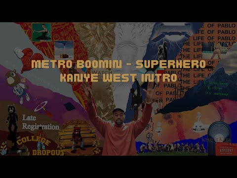 METRO BOOMIN  - SUPERHERO KANYE WEST INTRO