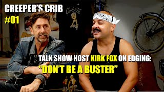 CREEPER’S CRIB #01: Kirk Fox