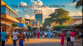 Why Zambia is the Best Investment Destination for Foreigners | Top Business Opportunities in 2025