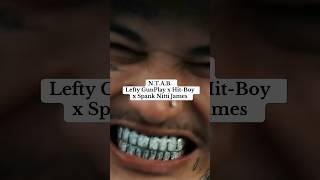 N.T.A.B.  Lefty GunPlay x Hit-Boy x  Spank Nitti James