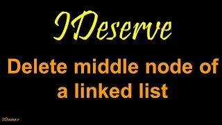 Delete a middle node from linked list