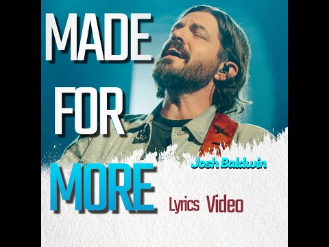 Made For More - Josh Baldwin, feat. Jenn Johnson (video lyrics)