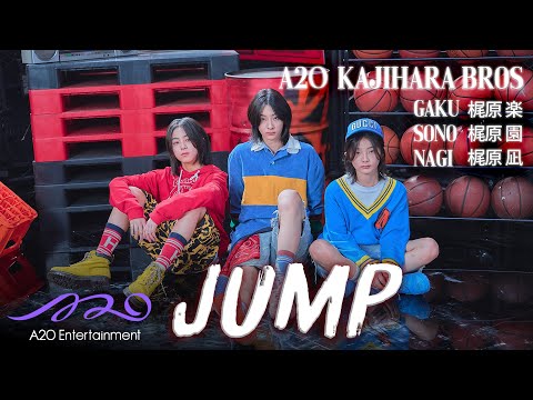 A2O KAJIHARA BROS 'JUMP' Official Video