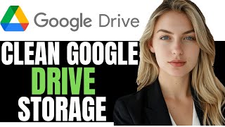 HOW TO CLEAN GOOGLE DRIVE STORAGE! - (SIMPLE GUIDE)