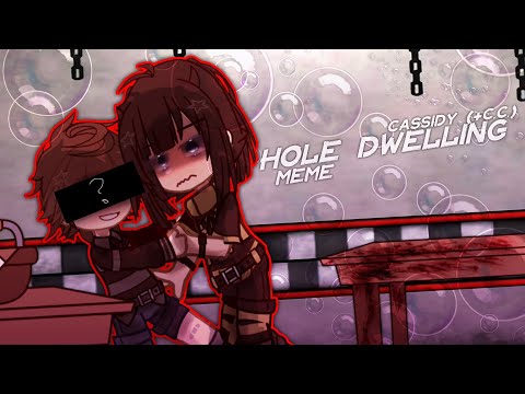 HOLE DWELLING || MEME || Cassidy (+C.C.) || Gacha  FNaF ||