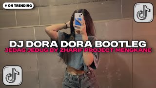 DJ DORA DORA BOOTLEG JEDAG JEDUG SOUND ZharifProject MENGKANEE | DJ TIKTOK TERBARU 2025!!