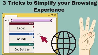 3 Tricks to Simplify your Browsing Experience