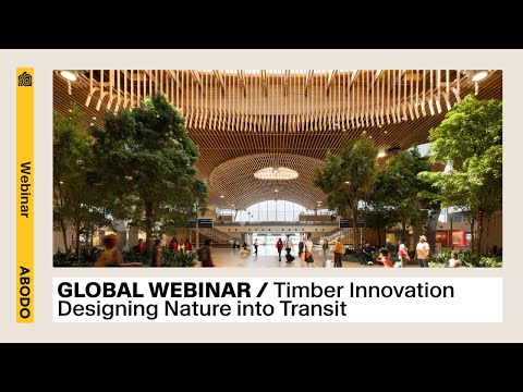 WEBINAR / Timber Innovation: Designing Nature Into Transit
