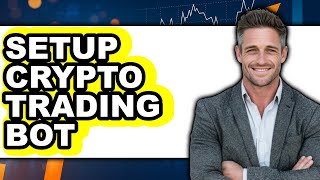 How to Setup Crypto Trading Bot (Only Way)