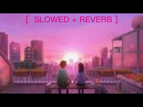 DUNIYA 💝HINDI SONGS [Slowed + Reverb ]. Songs in hindi No copyright this video