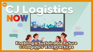 CJ Logistics l CJ Logistics’ ESG practices: Enabling a sustainable future