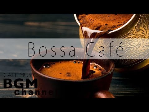 ☕️Bossa Nova Music Music Musique de café relaxante ─ Musique de jazz douce ─ Fond Café de musique